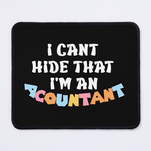 Item preview, I cant hide that I am an accountant designed and sold by sednalafandy79.