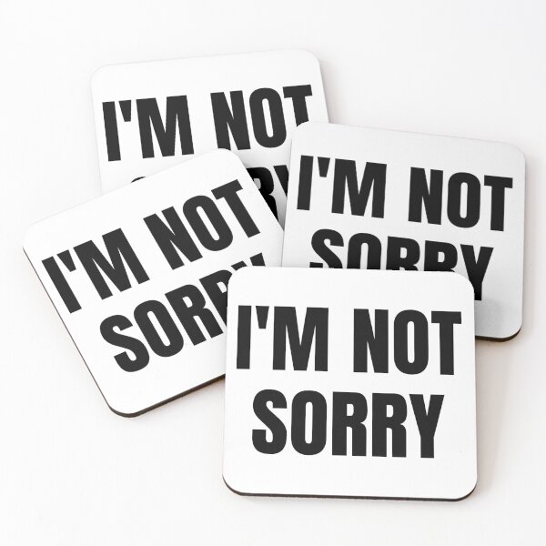 Item preview, I'M NOT SORRY designed and sold by iamxxx.