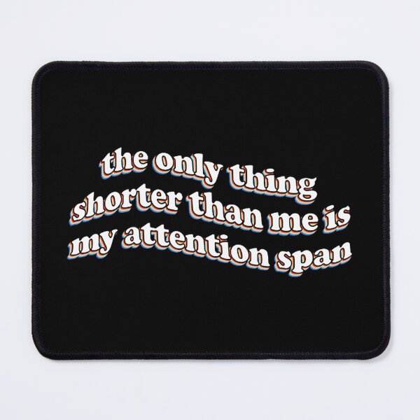 Item preview, the only thing shorter than me is my attention span designed and sold by duanenoble.