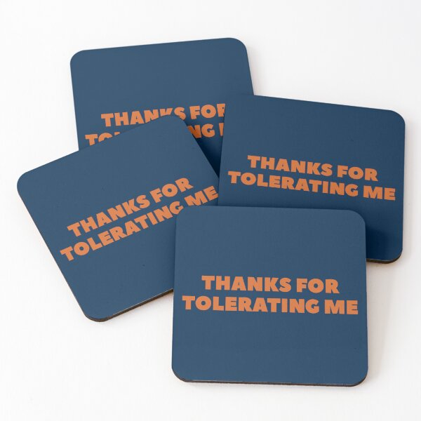 Item preview, _Thanks For Tolerating Me_ funny sarcastic quote with orange text designed and sold by duanenoble.