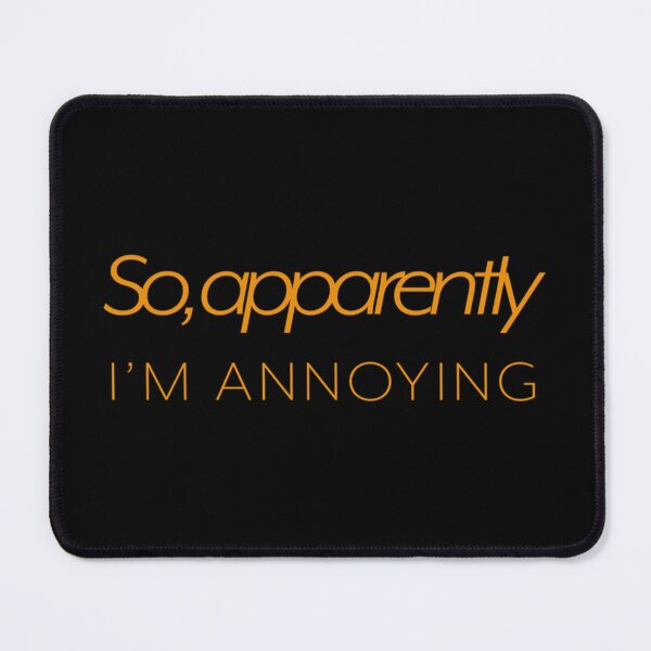 Item preview, So, Apparently I_m Annoying - Orange designed and sold by duanenoble.