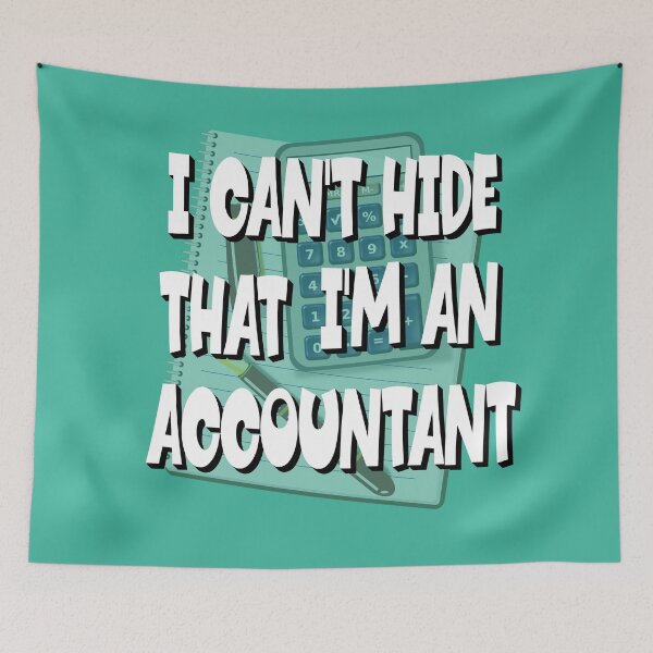Item preview, I cant hide that I am an accountant designed and sold by sednalafandy79.