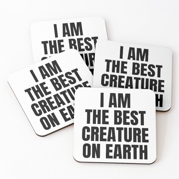 Item preview, I AM THE BEST CREATURE ON EARTH designed and sold by iamxxx.