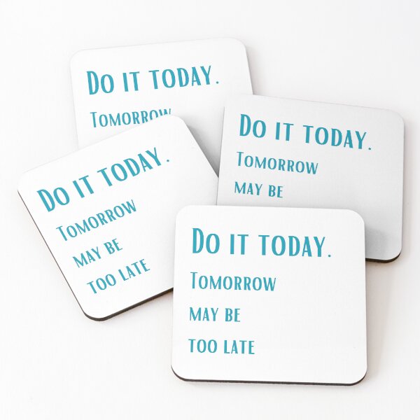 Item preview, Just do it today. Tomorrow may be too late designed and sold by ArtiDann.
