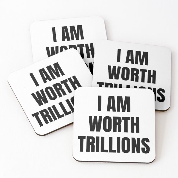 Item preview, I AM WORTH TRILLIONS designed and sold by iamxxx.