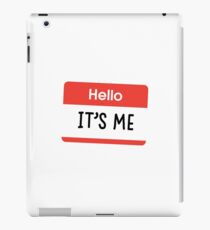 "Hello, It's Me" iPad Case/Skin