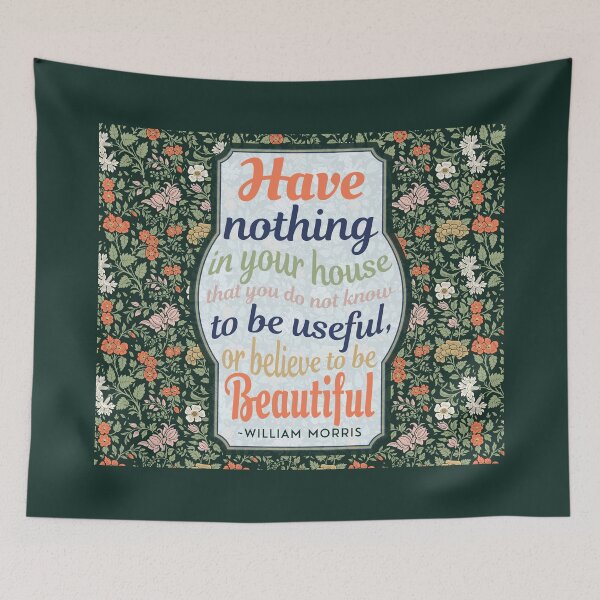 Item preview, William Morris inspirational quote - Floral & text design designed and sold by tinytiger77.