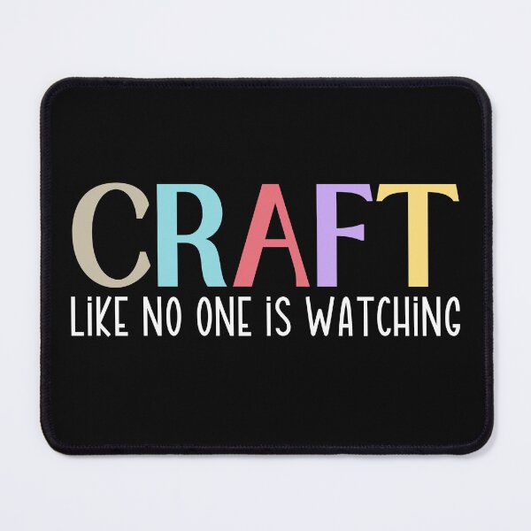 Item preview, Craft like no one is watching - crafty life designed and sold by EvergreenWhimsy.