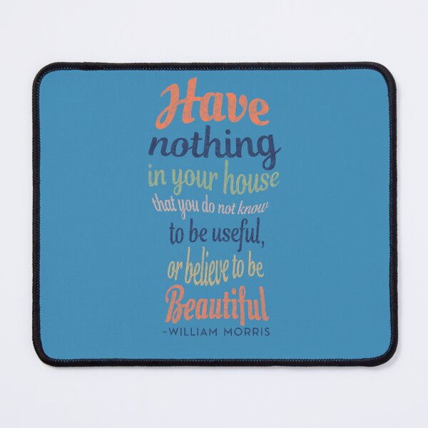 Item preview, William Morris inspirational quote - keyhole shaped text design designed and sold by tinytiger77.