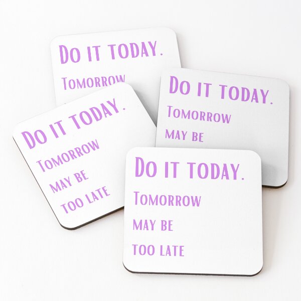 Item preview, Just do it today. Tomorrow may be too late designed and sold by ArtiDann.