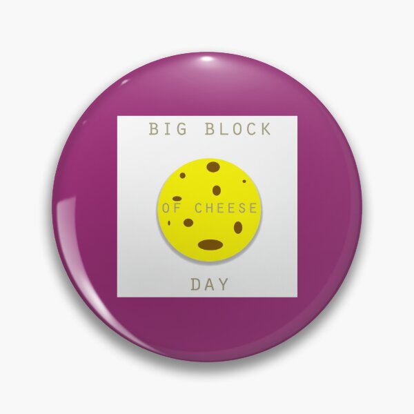 Item preview, Big Block of Cheese Day  	 	 designed and sold by okbnfceoayk98.