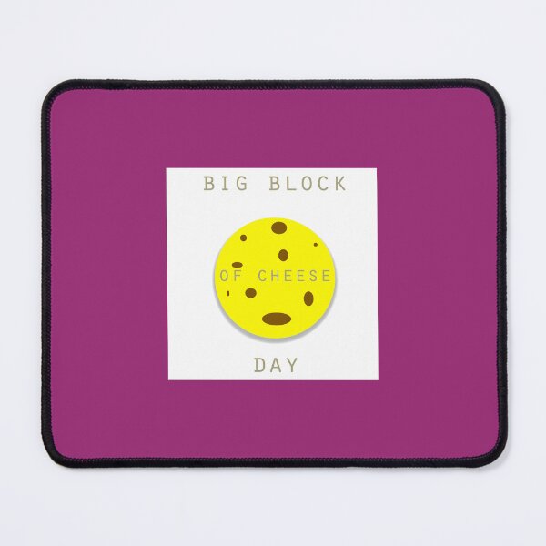 Item preview, Big Block of Cheese Day  	 	 designed and sold by okbnfceoayk98.