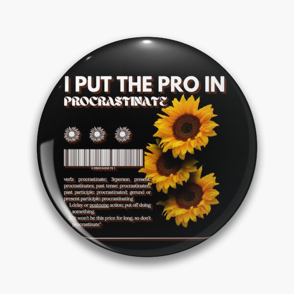 Item preview, Funny I Put the Pro in Procrastinate designed and sold by Paula Helit.