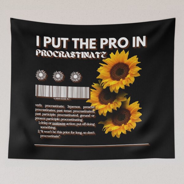 Item preview, Funny I Put the Pro in Procrastinate designed and sold by Paula Helit.