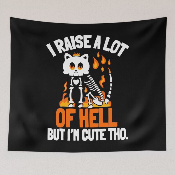 Item preview, I Raise a Lot of Hell But I'm Cute Tho designed and sold by eternallygifted.