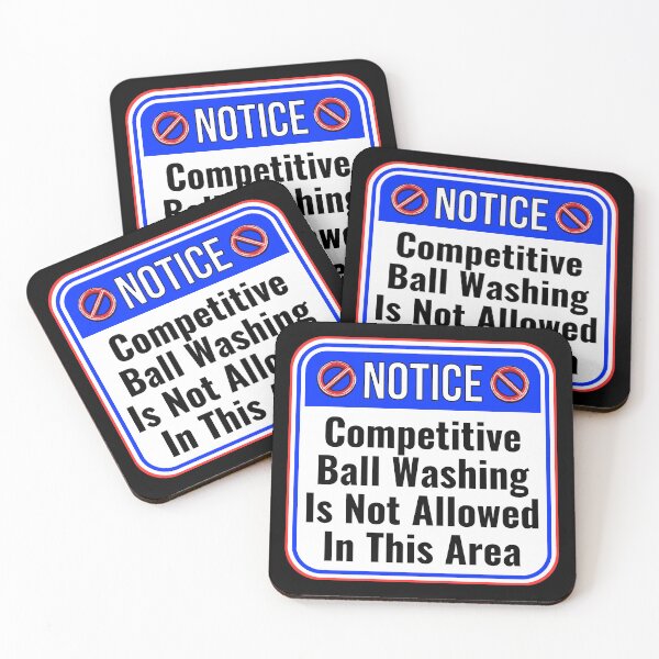 Item preview, NOTICE: Competitive Ball Washing Is Not Allowed In This Area - funny warning signs designed and sold by DesignsFromTW-S.