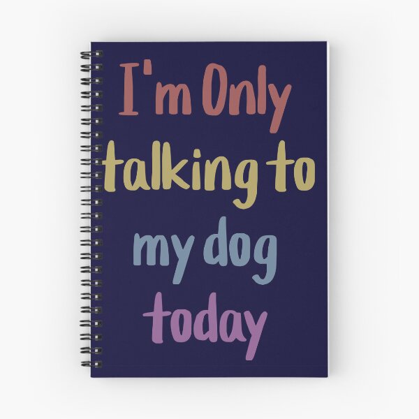 Item preview, Only Talking to My Dog Today Funny phrase Dog Lovers designed and sold by ThiagoSDantas.