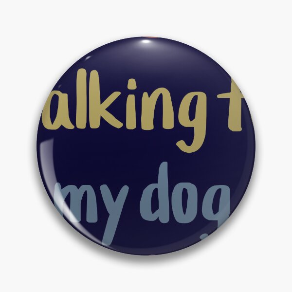 Item preview, Only Talking to My Dog Today Funny phrase Dog Lovers designed and sold by ThiagoSDantas.