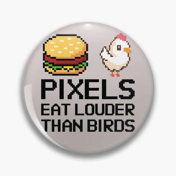Item preview, Pixels Eat Louder Than Birds   designed and sold by lildoodleshirts.