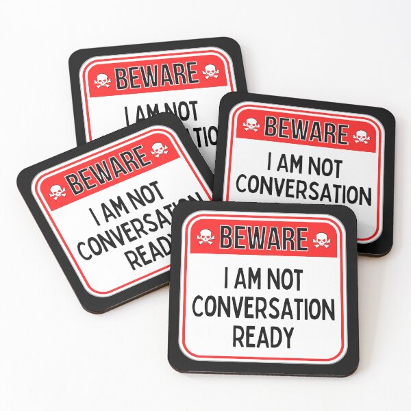 Item preview, BEWARE: I Am Not Conversation Ready - funny warning signs designed and sold by DesignsFromTW-S.