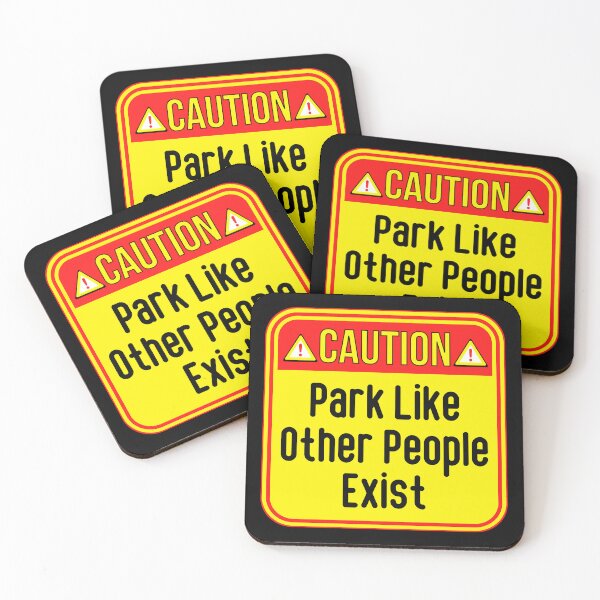 Item preview, CAUTION: Park Like Other People Exist - funny warning signs designed and sold by DesignsFromTW-S.