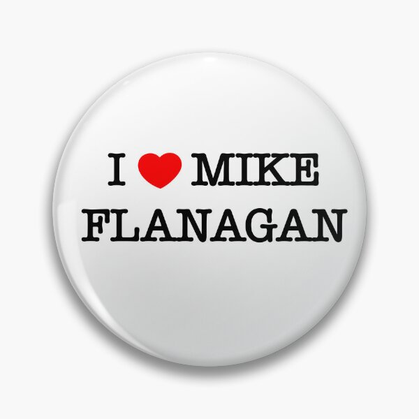 Item preview, I LOVE MIKE FLANAGAN designed and sold by kaylaconde.