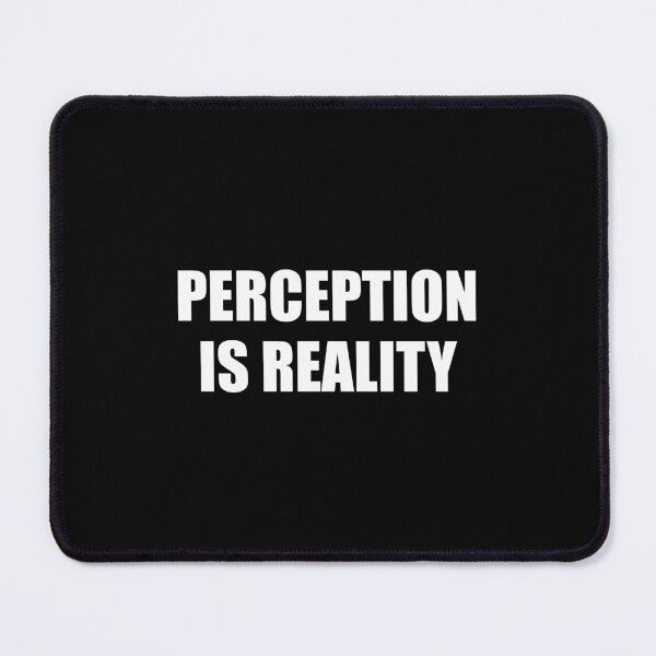 Item preview, Perception Is Reality   designed and sold by Inspirationmotivation.