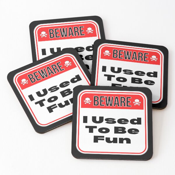 Item preview, BEWARE: I Used To Be Fun - funny warning signs designed and sold by DesignsFromTW-S.
