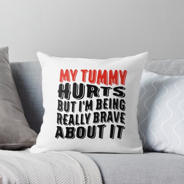 Item preview, Funny Tummy Ache Survivor Quote My Tummy Hurts But I'm being Really Brave About It designed and sold by saadabs.