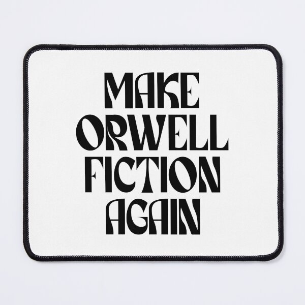 Item preview, Make Orwell Fiction Again (black) designed and sold by didijuca.