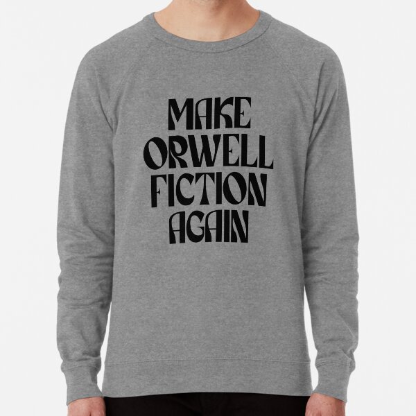 Item preview, Make Orwell Fiction Again (black) designed and sold by didijuca.