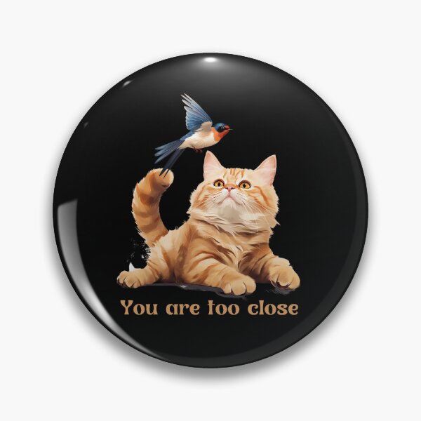 Item preview, You are too close designed and sold by MyMerryMary.