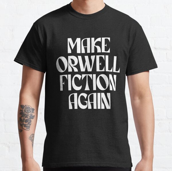 Item preview, Make Orwell Fiction Again (white) designed and sold by didijuca.