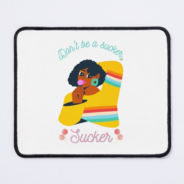 Item preview, Don't Be A Sucker, Sucker! designed and sold by GamesR4Girls.