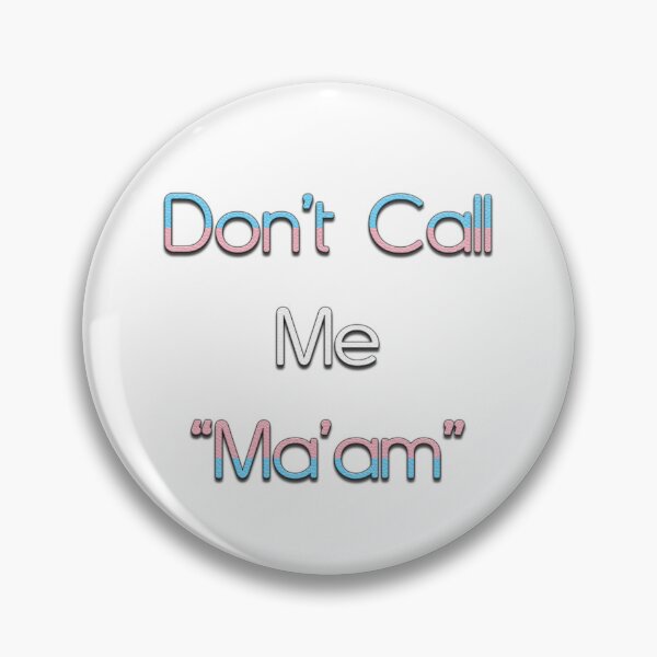 Item preview, "Don't Call Me "Ma'am" Transgender Pride designed and sold by JadeRyder.