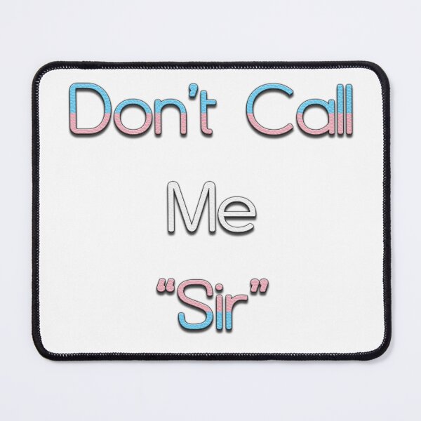 Item preview, "Don't Call Me "Sir" Transgender Pride designed and sold by JadeRyder.
