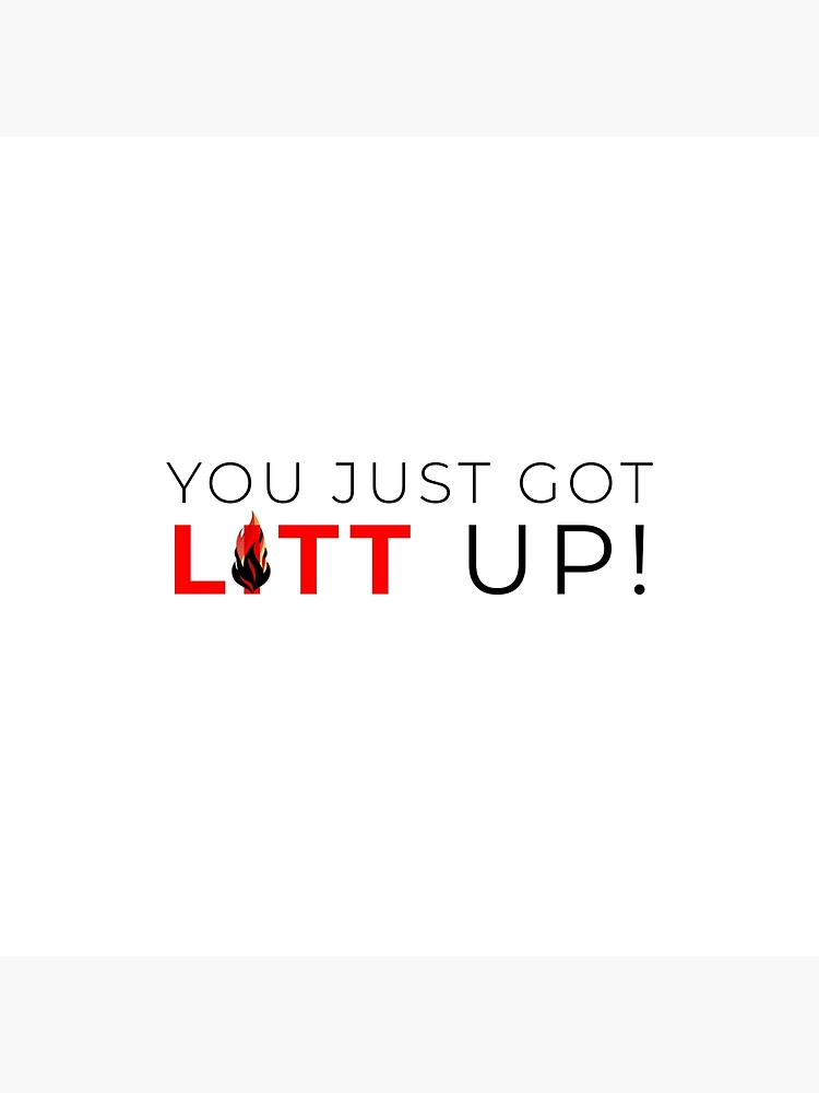 You Just Got LITT Up! Art Print by Kcgfx