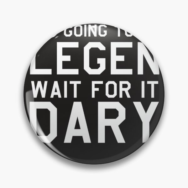 Item preview, Best Seller It's Going To Be Legen Wait For It Dary designed and sold by DavidLevihn.