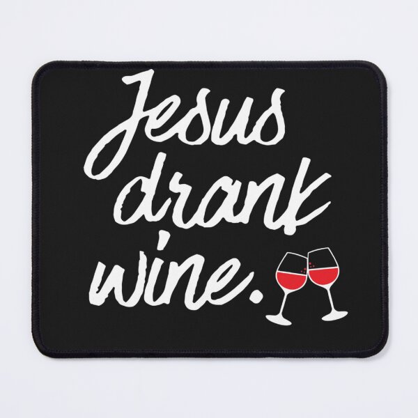 Item preview, Best seller jesus drank wine designed and sold by LaceyBeaudry.