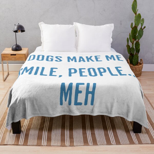 Item preview, Dogs Make Me Smile, People... Meh designed and sold by ThiagoSDantas.