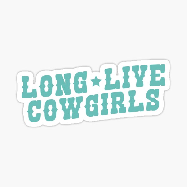 Long live cowboys Sticker for Sale by nikkisstuff76