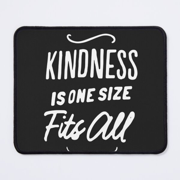Item preview, Best Seller Kindness  Is One Size Fits All designed and sold by DavidHirshman.