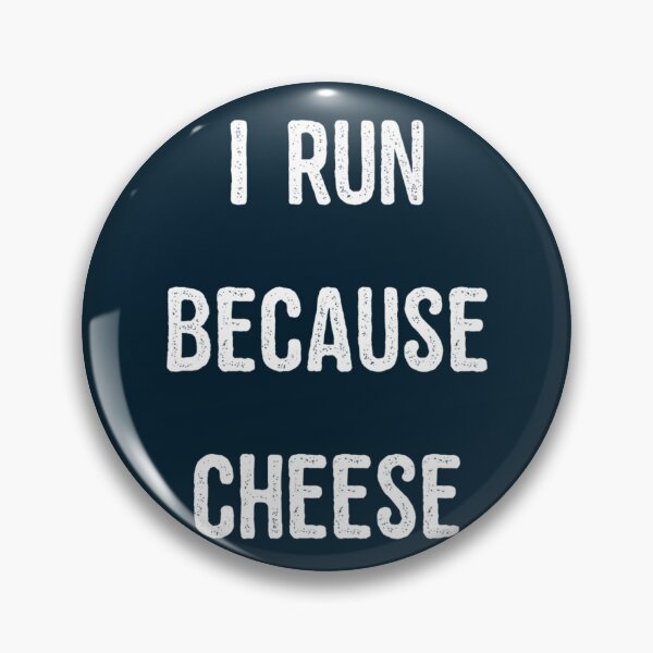Item preview, i run because cheese designed and sold by nhammat2.