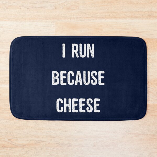 Item preview, i run because cheese designed and sold by nhammat2.