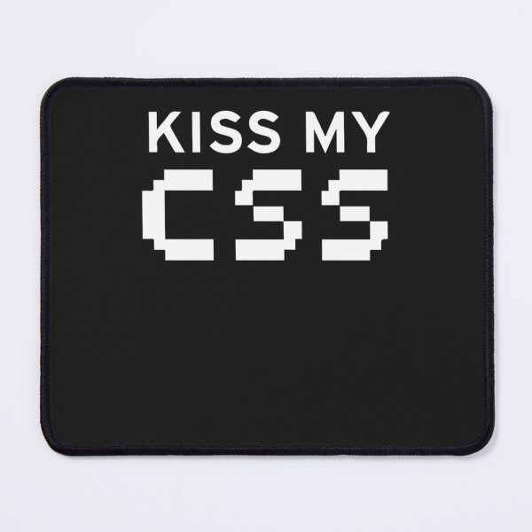 Item preview, Best Seller Kiss My CSS designed and sold by DavidHirshman.