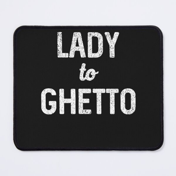 Item preview, Best Seller Lady To Ghetto designed and sold by DavidHirshman.