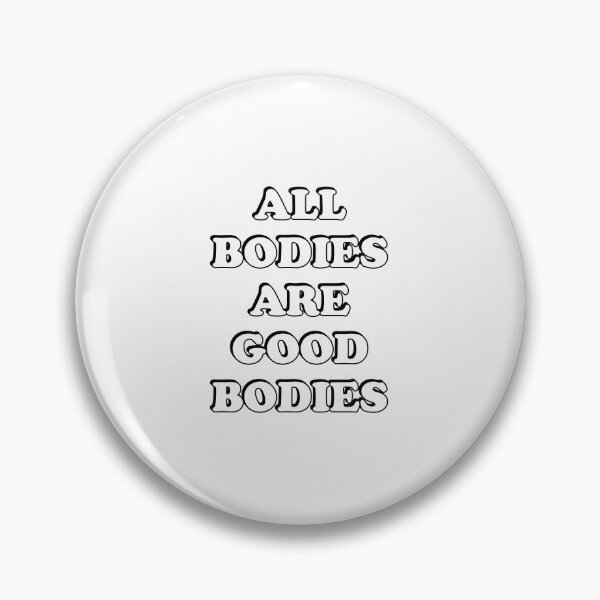 Item preview, All bodies are good bodies designed and sold by Inspirationmotivation.