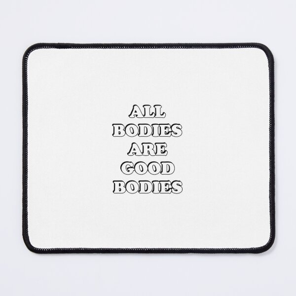 Item preview, All bodies are good bodies designed and sold by Inspirationmotivation.