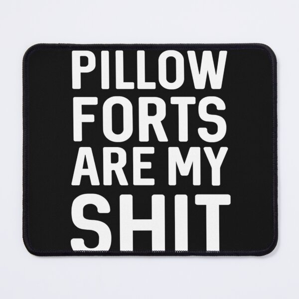 Item preview, Best Seller Pillow Forts Are My Shit designed and sold by MathewLaughlin5.