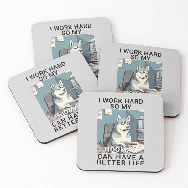 Item preview, Husky I Work Hard So My Hooman Can Have A Better Life Design Quote designed and sold by MysteriousJ.